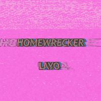 Layo - Homewrecker