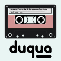 Alain Ducroix & Daniele Quatrini - All We Are