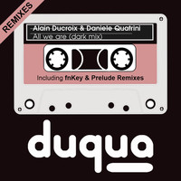 Alain Ducroix & Daniele Quatrini - All We are Remixes