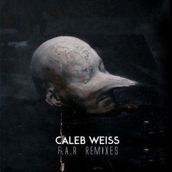 Caleb Weiss - F.A.R. Remixes