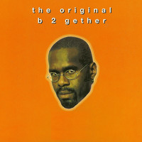 The Original - B 2 Gether