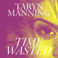Taryn Manning - Time Wasted