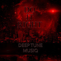Deep tune musiq - Do It Right (Explicit)