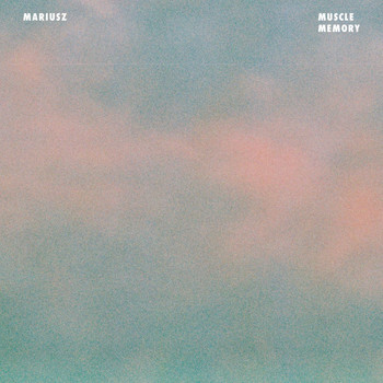 Mariusz - Muscle Memory