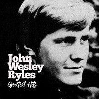 John Wesley Ryles - Greatest Hits