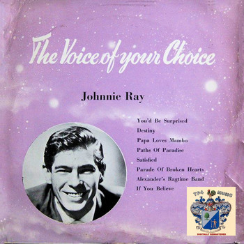 Johnnie Ray - The Voice of Your Choice