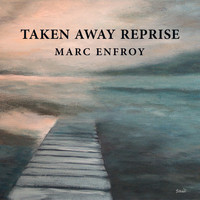 Marc Enfroy - Taken Away (Reprise)