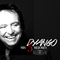 Dyango - Mis 5 Mejores (Edición Deluxe)