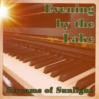 Streams of Sunlight - Evening by the Lake: Classical Piano Set in Nature