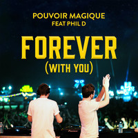 Pouvoir Magique - Forever (With You)