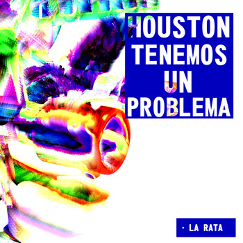 Houston, Tenemos Un Problema feat. Alejandro Trebino, Nelson Collingwood & Sergio Sotomayor - La Rata