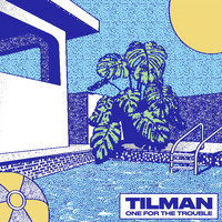 Tilman - One for the Trouble