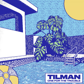 Tilman - One for the Trouble