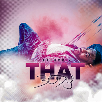 Prince K - That Body