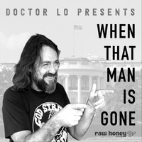 Doctor Lo - When That Man Is Gone (Explicit)