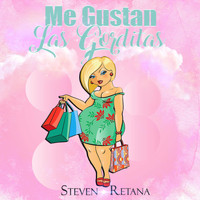 Steven Retana - Me Gustan Las Gorditas
