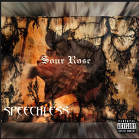 Speechless - Sour Rose (Explicit)