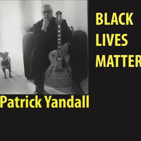 Patrick Yandall - Black Lives Matter