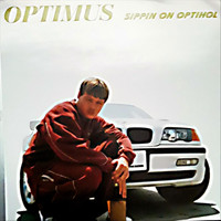 Optimus - Sippin' on Optihol (Explicit)