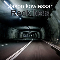 Jason kowlessar / - Reckless