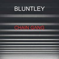 BLUNTLEY / - Chain Gang