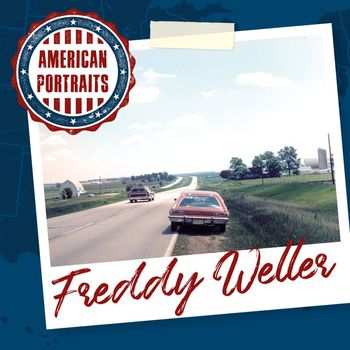 Freddy Weller - American Portraits: Freddy Weller