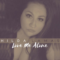 Hilda Lamas - Love Me Alone