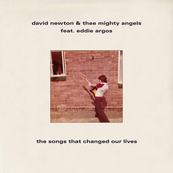 David Newton & Thee Mighty Angels - The Songs That Changed Our Lives (feat. Eddie Argos)