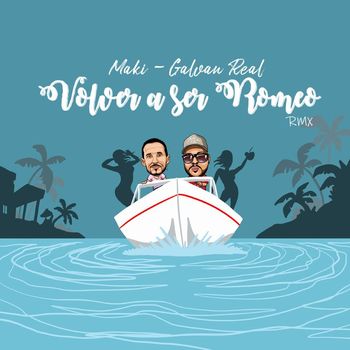 Maki - Volver a ser Romeo (feat. Galvan Real) [Remix]