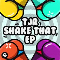 TJR - Shake That EP (Explicit)