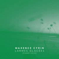 Maxence Cyrin - Larmes glacées (Piano Solo)