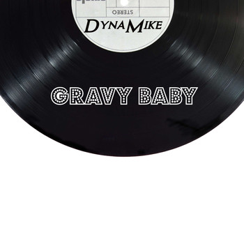 DynaMike / - Gravy Baby