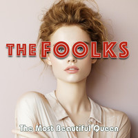 The Foolks - The Most Beautiful Queen