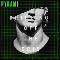 Pyrame / - Drifting Off The Grid