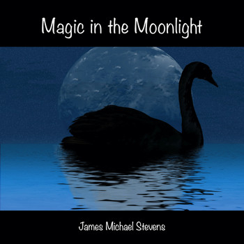 James Michael Stevens - Magic in the Moonlight - Romantic Piano