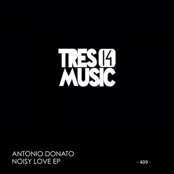 Antonio Donato - NOISY LOVE EP