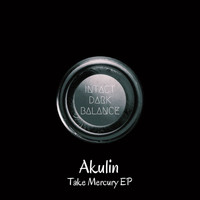 Akulin - Take Mercury EP