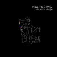 Stall the Örange - That's Nöt Me Anymore