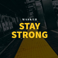 Maskeh - Stay Strong