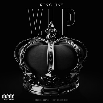 King Jay - V.I.P (Explicit)