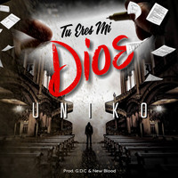 Uniko - Tú Eres Mi Dios