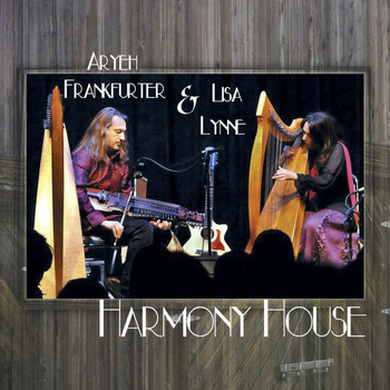 Lisa Lynne & Aryeh Frankfurter - Harmony House