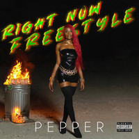 Pepper - Right Now (Explicit)