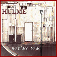 Hulme - No Place to Go