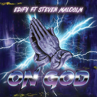 Edify - On God (feat. Steven Malcolm)