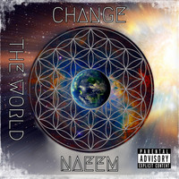 Naeem - Change the World (feat. Shadowman Ninja) (Explicit)