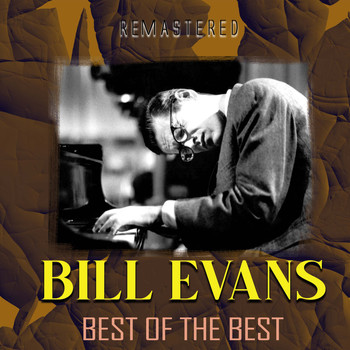 Bill Evans - Best of the Best (Remastered)
