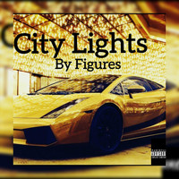 Figures - City Lights (Explicit)