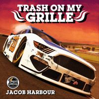 Jacob Harbour - Trash on My Grille