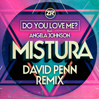 Mistura feat. Angela Johnson - Do You Love Me? (David Penn Remix)